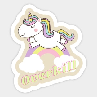 overkill ll unicorn Sticker